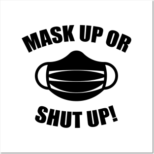 Mask Up Or Shut Up! (Corona / COVID-19 / Health / Black) Posters and Art